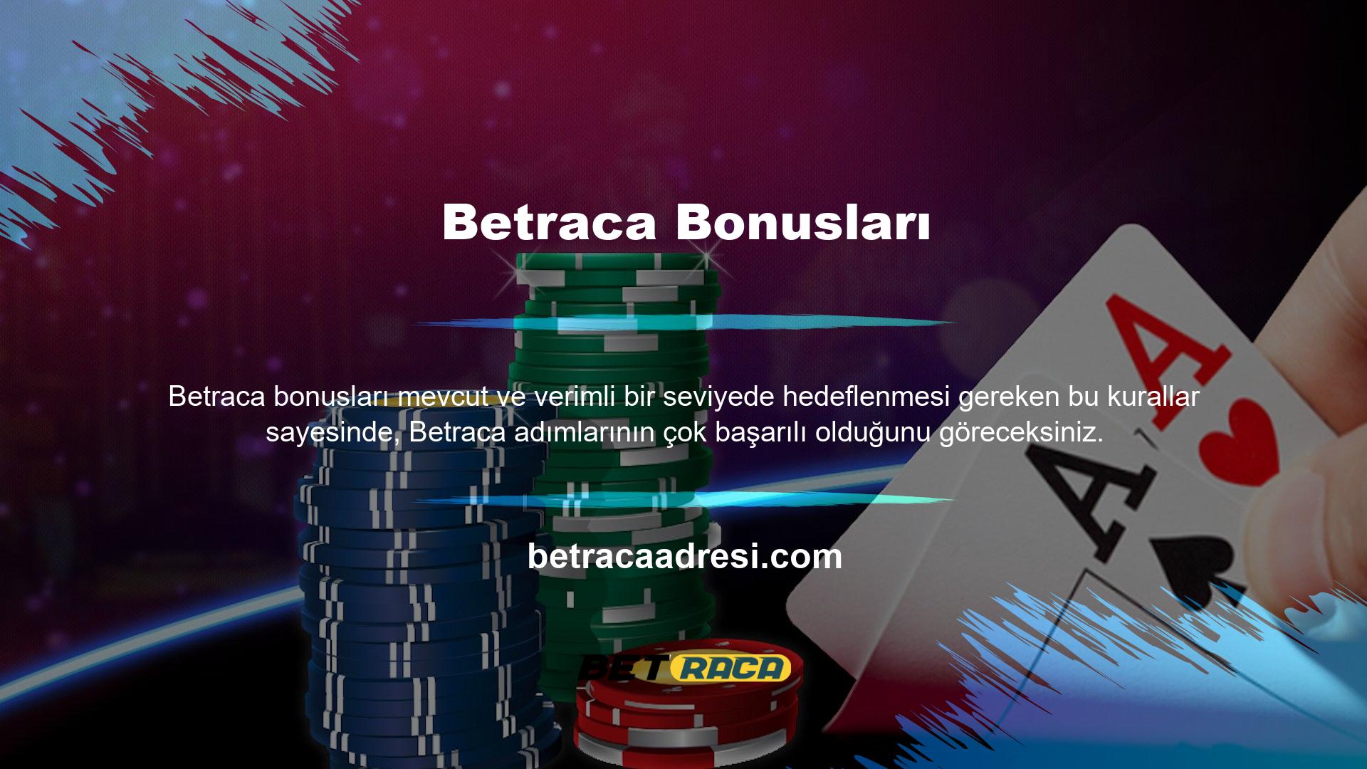 Bonus kampanyaları ile ilgili olarak, Betraca üyelik bölümüne girebilir ve bahisçilerden kazanç talep edebilirsiniz